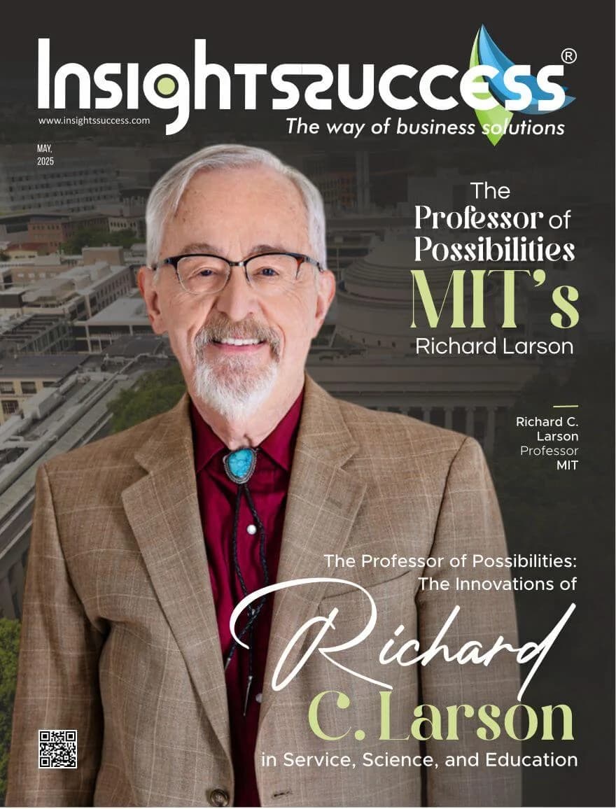 Insights Success May 2025 cover featuring Prof. Richard Larson